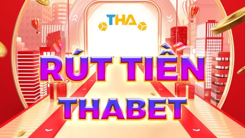 Lưu ý khi rút tiền Thabet