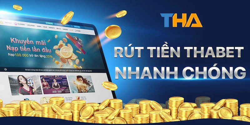  Hướng dẫn cách Rút tiền Thabet mới nhất năm 2024